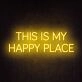 This Is My Happy Place Neon Sign for Personal and Cozy Spaces