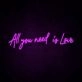 All You Need Is Love Neon Sign for Positive and Loving Spaces
