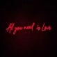 All You Need Is Love Neon Sign for Positive and Loving Spaces