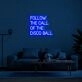 Follow The Call Of The Disco Ball Neon Sign for Party and Dance Spaces