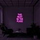 This Must Be The Place Neon Quotes Neon Sign for Modern Living Rooms