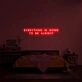 Everything Is Going To Be Alright Neon Sign for Positive Spaces