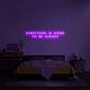 Everything Is Going To Be Alright Neon Sign for Positive Spaces