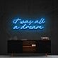 It Was All A Dream Neon Sign for Inspirational and Motivational Spaces