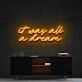 It Was All A Dream Neon Sign for Inspirational and Motivational Spaces