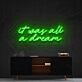It Was All A Dream Neon Sign for Inspirational and Motivational Spaces