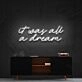 It Was All A Dream Neon Sign for Inspirational and Motivational Spaces
