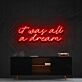 It Was All A Dream Neon Sign for Inspirational and Motivational Spaces