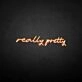 'really pretty' neon sign