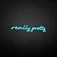 'really pretty' neon sign