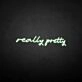 'really pretty' neon sign