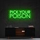 Pick Your Poison Neon Sign for Bars and Pubs