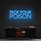 Pick Your Poison Neon Sign for Bars and Pubs