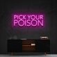 Pick Your Poison Neon Sign for Bars and Pubs