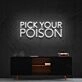 Pick Your Poison Neon Sign for Bars and Pubs