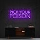 Pick Your Poison Neon Sign for Bars and Pubs