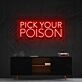 Pick Your Poison Neon Sign for Bars and Pubs
