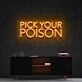 Pick Your Poison Neon Sign for Bars and Pubs