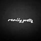 'really pretty' neon sign
