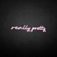 'really pretty' neon sign