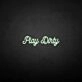 'Play Dirty' neon sign