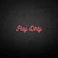 'Play Dirty' neon sign