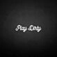 'Play Dirty' neon sign