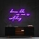 Dance Like No Ones Watching Neon Sign for Fun and Motivational Spaces