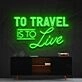 To Travel Is To Live Neon Sign for Travel Enthusiasts