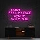 I Can't Feel My Face When I'm With You Neon Sign for Fun and Playful Spaces