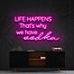 Life Happens That's Why We Have Vodka Neon Sign for Bars and Pubs