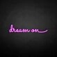 'Dream on' neon sign