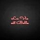 La vie est belle' neon sign