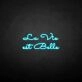 La vie est belle' neon sign