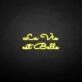 La vie est belle' neon sign