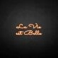 La vie est belle' neon sign