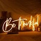 Be Thankful Neon Sign for Positive and Inspirational Spaces