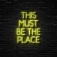 This Must Be The Place Neon Sign for Modern Living Rooms and Offices
