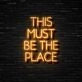 This Must Be The Place Neon Sign for Modern Living Rooms and Offices