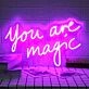 You Are Magic Neon Sign for Inspirational and Positive Spaces
