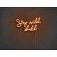 Stay Wild Child Neon Sign for Fun and Playful Spaces