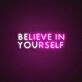 Believe In Yourself Neon Sign for Inspirational and Motivational Spaces