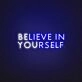 Believe In Yourself Neon Sign for Inspirational and Motivational Spaces