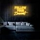 Follow Your Dreams Neon Sign for Inspirational Spaces