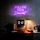 Follow Your Dreams Neon Sign for Inspirational Spaces