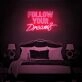 Follow Your Dreams Neon Sign for Inspirational Spaces