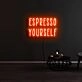 Espresso Yourself Neon Sign for Cafes and Coffee Shops