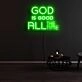 God Is Good All The Time Neon Sign for Spiritual and Positive Spaces