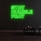 Stay Humble Pray Neon Sign for Spiritual and Inspirational Spaces