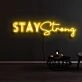 Stay Strong Neon Sign for Motivational and Inspirational Spaces